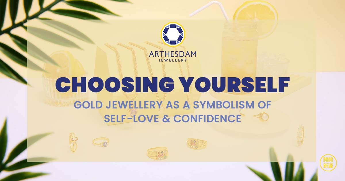 Choosing Yourself: Gold Jewellery as a Symbolism of Self-Love & Confidence