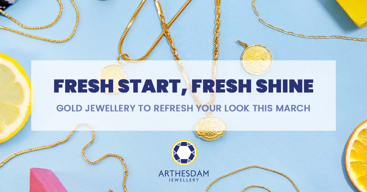 Fresh Start, Fresh Shine - Gold Jewellery to Refresh Your Look This March
