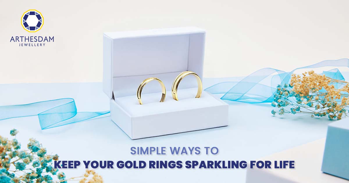 Simple Ways to Keep Your Gold Rings Sparkling for Life