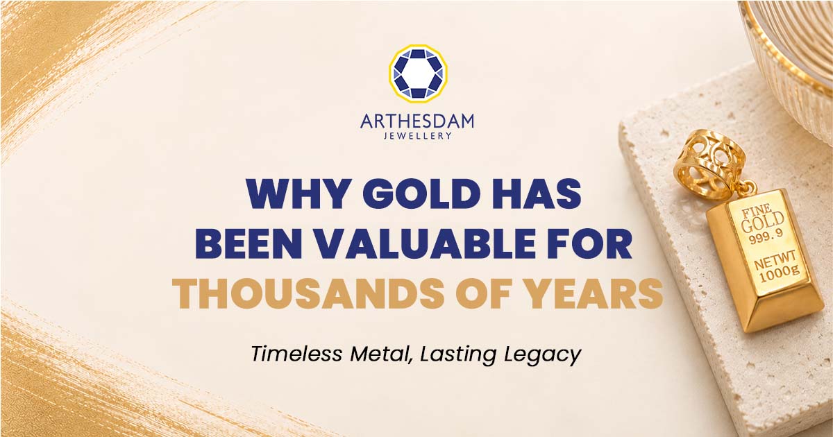 Why Gold Has Been Valuable for Thousands of Years
