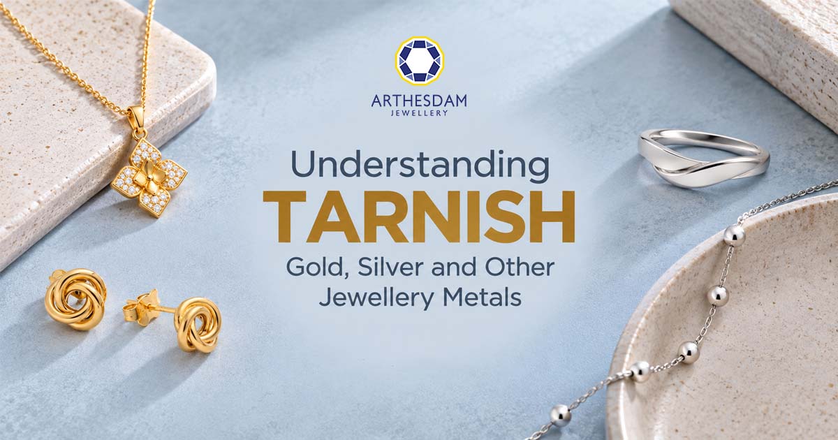 Understanding Tarnish - Gold, Silver and Other Jewellery Metals