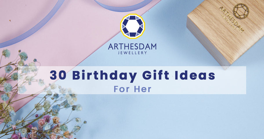 30 Birthday Gift Ideas For Her