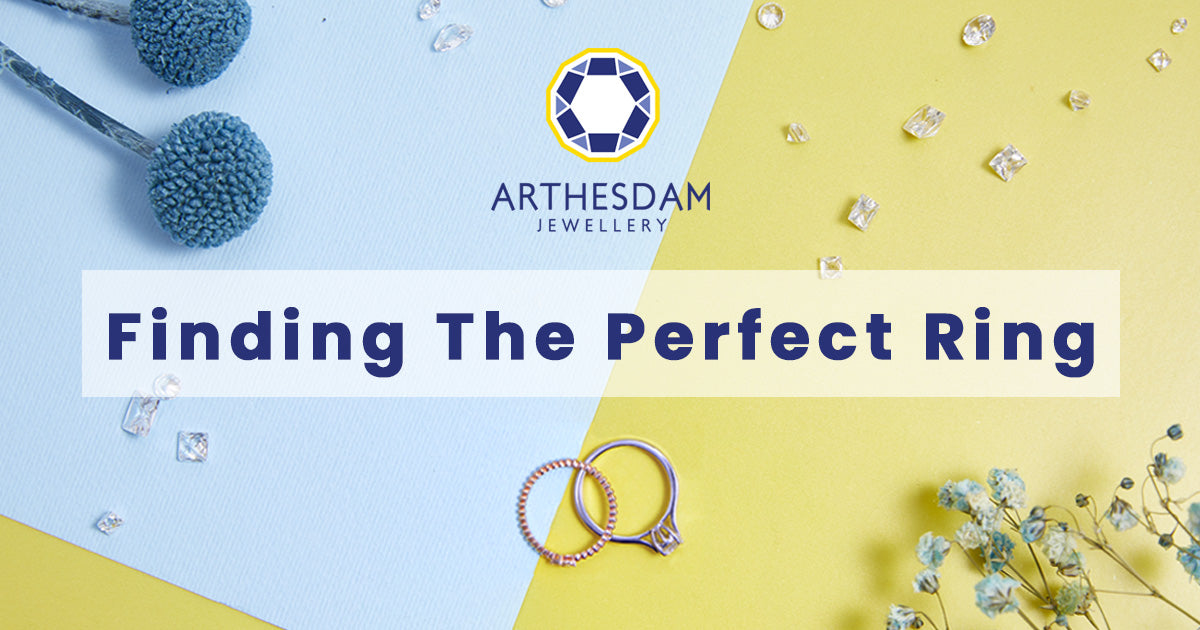Finding The Perfect Ring – Arthesdam Jewellery
